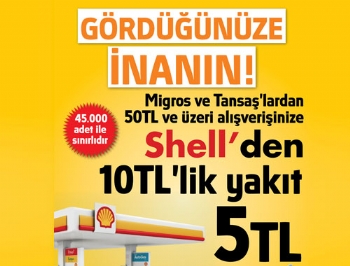 Shell'de 10 TL'lik yakıt 5 TL'ye!